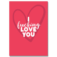 I Fucking Love You Card